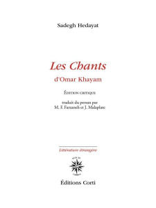 Les chants d'Omar Khayam - Hedayat Sadegh ; Farzaneh Maxime-Féri ; Malaplate