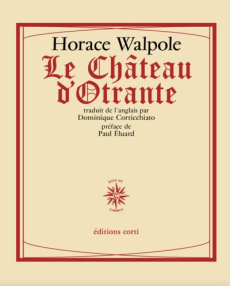 Le château d'Otrante - Walpole Horace ; Corticchiato Dominique
