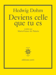 Deviens celle que tu es - Dohm Hedwig ; Palacio Marie-France de
