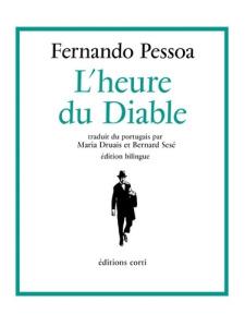 L'heure du diable. Edition bilingue français-portugais - Pessoa Fernando ; Sesé Bernard ; Druais Maria