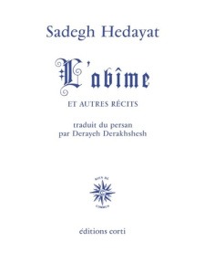 L'abîme et autres récits - Hedayat Sadegh ; Derakhshesh Derayeh