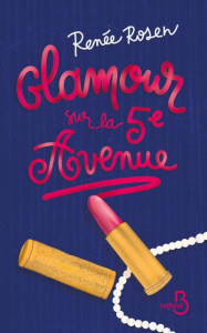Glamour sur la 5e Avenue - Rosen Renée ; Bourgeois Valérie