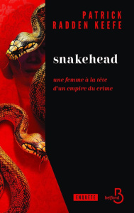 Snakehead. Une femme à la tête d'un empire du crime - Keefe Patrick Radden ; Royer Chloé