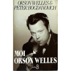 Moi, Orson Welles - Bogdanovich Peter ; Welles Orson