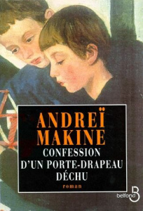 Confession d'un porte-drapeau déchu - Makine Andreï