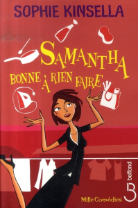 Samantha, bonne à rien faire - Kinsella Sophie ; Bernard Daphné