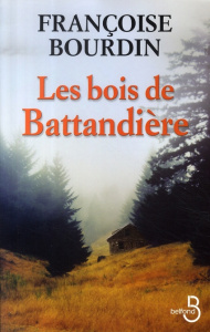 Le bois de Battandière - Bourdin Françoise