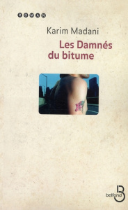 Les damnés du bitume - Madani Karim