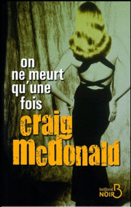 On ne meurt qu'une fois - McDonald Craig ; Menanteau Etienne