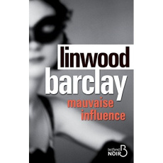 Mauvaise influence - Barclay Linwood ; Bernard Daphné