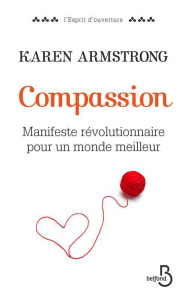 Compassion. Manifeste révolutionaire pour un monde meilleur - Armstrong Karen ; Thomas Dominique