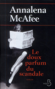 Le doux parfum du scandale - McAfee Annalena ; Chapman Isabelle