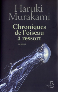 Chroniques de l'oiseau à ressort - Murakami Haruki ; Atlan Corinne ; Chesneau Karine