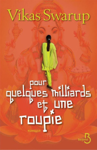 Pour quelques milliards et une roupie - Swarup Vikas ; Azimi Roxane