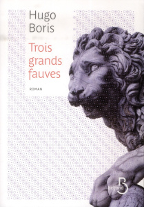 Trois grands fauves - Boris Hugo