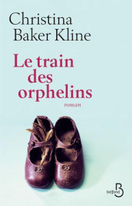 Le train des orphelins - Baker Kline Christina ; Lavaste Carla