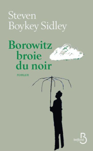 Borowitz broie du noir - Boykey Sidley Steven ; Gibert Catherine