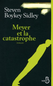 Meyer et la catastrophe - Boykey Sidley Steven ; Bourgeois Valérie