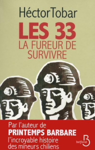 Les 33. La fureur de survivre - Tobar Hector ; Homassel Anne-Sylvie
