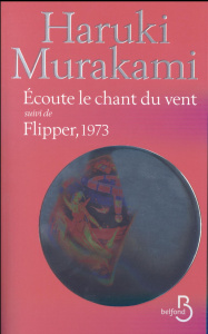 Ecoute le chant du vent suivi de Flipper 1973 - Murakami Haruki ; Morita Hélène