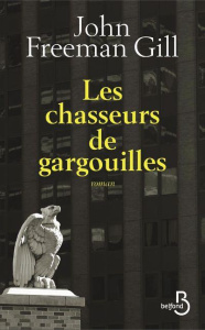 Les chasseurs de gargouilles - Freeman Gill John ; Homassel Anne-Sylvie