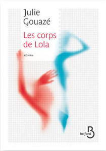 Les corps de Lola - Gouazé Julie