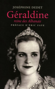 Géraldine, reine des Albanais - Dedet Joséphine ; Faye Eric