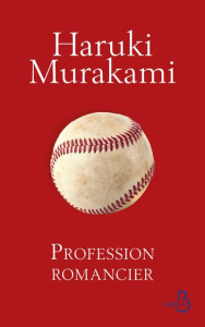 Profession romancier - Murakami Haruki ; Morita Hélène