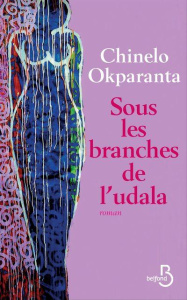 Sous les branches de l'udala - Okparanta Chinelo ; Chichereau Carine