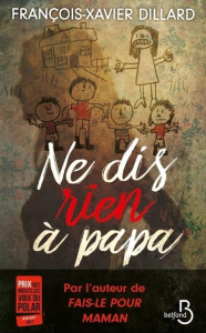 Ne dis rien à papa - Dillard François-Xavier
