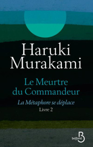 Le meurtre du commandeur/02/La métaphore se déplace / La métaphore se déplace - Murakami Haruki ; Morita Hélène ; Oono Tomoko