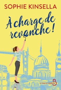 A charge de revanche ! - Kinsella Sophie