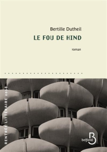 Le fou de Hind - Dutheil Bertille