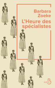 L'heure des spécialistes - Zoeke Barbara ; Meur Diane