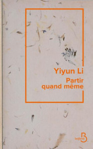 Partir quand même - Yiyun Li ; Baude Clément