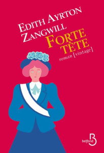 Forte tête - Ayrton Zangwill Edith ; Day Elizabeth ; Gibert Cat