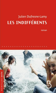 Les indifférents - Dufresne-Lamy Julien