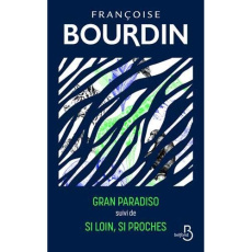 Gran paradiso suivi de Si loin, si proches. Edition collector - Bourdin Françoise