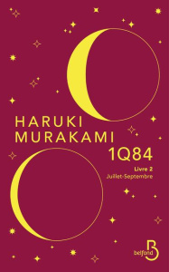 1Q84 Tome 2 : Juillet-Septembre - Murakami Haruki ; Miyamoto Yôko ; Morita Hélène