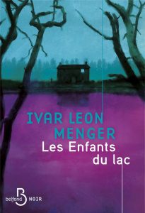 Les enfants du lac - Menger Ivar Leon ; Coquel Justine