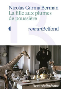 La fille aux plumes de poussière - Garma-Berman Nicolas