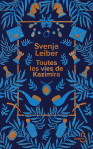 Toutes les vies de Kazimira - Leiber Svenja ; Dumont Matthieu