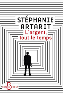 L'argent, tout le temps - Artarit Stéphanie