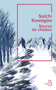 Source de chaleur - Kawagoe Soichi ; Honnoré Patrick
