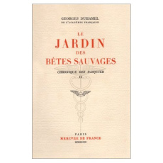 Chronique des Pasquier Tome 2 : Le jardin des bêtes sauvages - Duhamel Georges