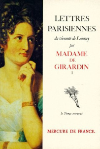 Lettres parisiennes du Vicomte de Laurnay. Tome 1 - Girardin Delphine de