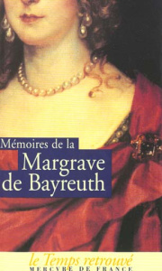 Mémoires de la Margrave de Bayreuth - MARGRAVE DE BAYREUTH