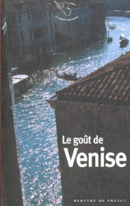 Le goût de Venise - Mouret Jean-Noël