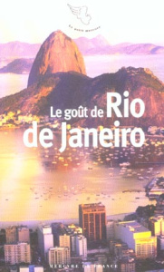 Le goût de Rio de Janeiro - Lapaque Sébastien