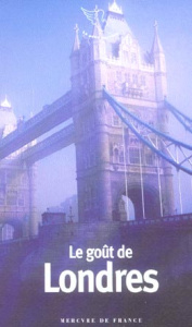 Le goût de Londres - Delvaille Bernard